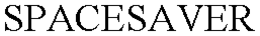 SPACESAVER trademark