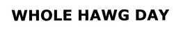 WHOLE HAWG trademark
