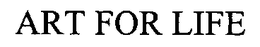ART FOR LIFE trademark