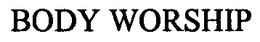 BODY WORSHIP trademark