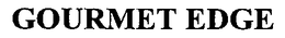 GOURMET EDGE trademark