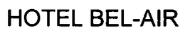 HOTEL BEL-AIR trademark