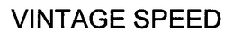 VINTAGE SPEED trademark