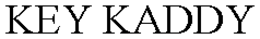 KEY KADDY trademark