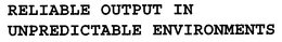 RELIABLE OUTPUT IN UNPREDICTABLE ENVIRONMENTS trademark