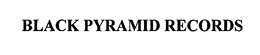 BLACK PYRAMID RECORDS trademark