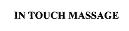IN TOUCH MASSAGE trademark