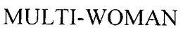 MULTI-WOMAN trademark