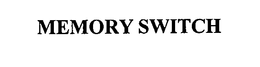 MEMORY SWITCH trademark