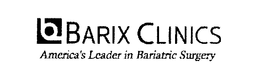 BARIX CLINICS AMERICA'S LEADER IN BARIATRIC SURGERY trademark