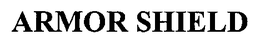 ARMOR SHIELD trademark