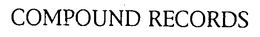 COMPOUND RECORDS trademark