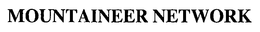 MOUNTAINEER NETWORK trademark