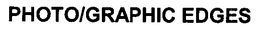 PHOTO/GRAPHIC EDGES trademark