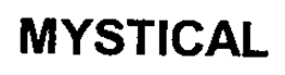 MYSTICAL trademark