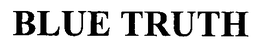 BLUE TRUTH trademark