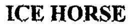 ICE HORSE trademark
