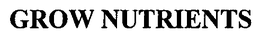 GROW NUTRIENTS trademark