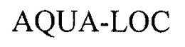 AQUA-LOC trademark