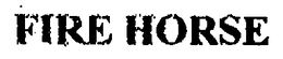 FIRE HORSE trademark