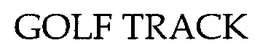 GOLF TRACK trademark