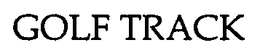 GOLF TRACK trademark