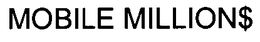 MOBILE MILLION$ trademark