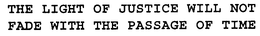 THE LIGHT OF JUSTICE WILL NOT FADE WITH THE PASSAGE OF TIME trademark