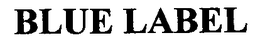 BLUE LABEL trademark