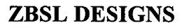 ZBSL DESIGNS trademark