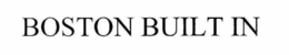 BOSTON BUILT IN trademark
