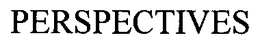 PERSPECTIVES trademark