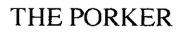 THE PORKER trademark