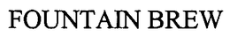 FOUNTAIN BREW trademark