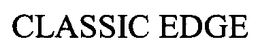 CLASSIC EDGE trademark