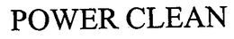 POWER CLEAN trademark