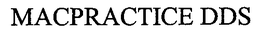 MACPRACTICE DDS trademark