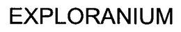 EXPLORANIUM trademark