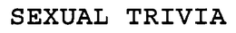 SEXUAL TRIVIA trademark