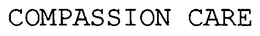 COMPASSION CARE trademark