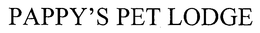 PAPPY'S PET LODGE trademark