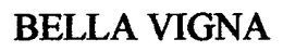 BELLA VIGNA trademark