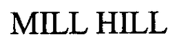 MILL HILL trademark