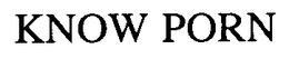 KNOW PORN trademark