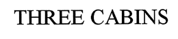 THREE CABINS trademark