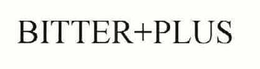 BITTER+PLUS trademark