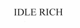 IDLE RICH trademark
