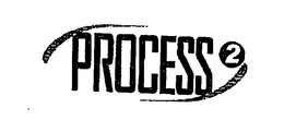 PROCESS 2 trademark