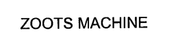 ZOOTS MACHINE trademark