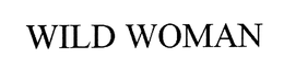 WILD WOMAN trademark